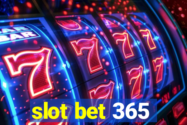 slot bet 365