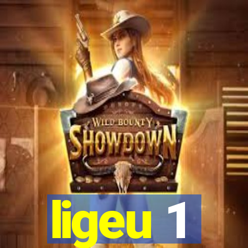 ligeu 1