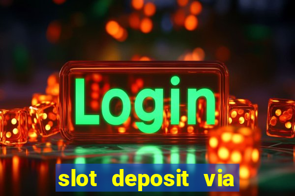 slot deposit via pulsa 3