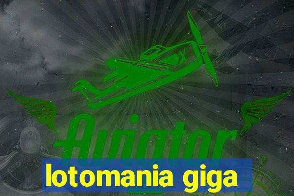 lotomania giga