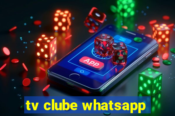 tv clube whatsapp