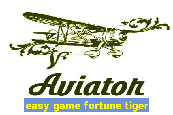 easy game fortune tiger