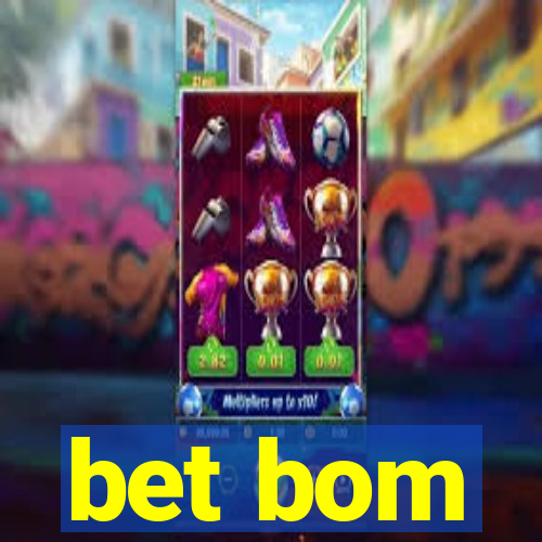 bet bom