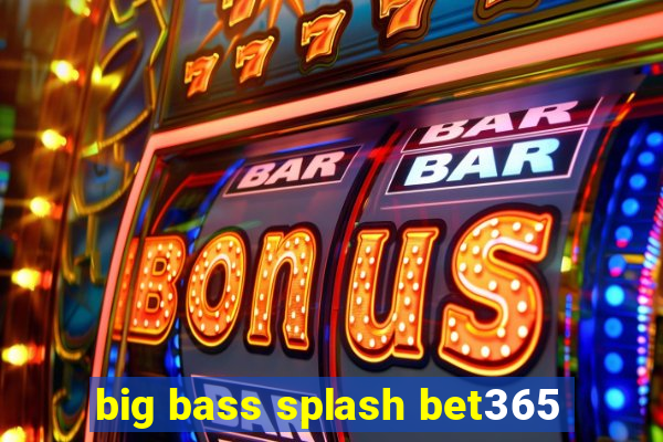 big bass splash bet365