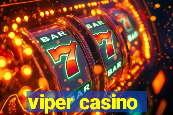 viper casino