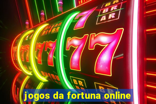 jogos da fortuna online