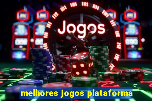 melhores jogos plataforma