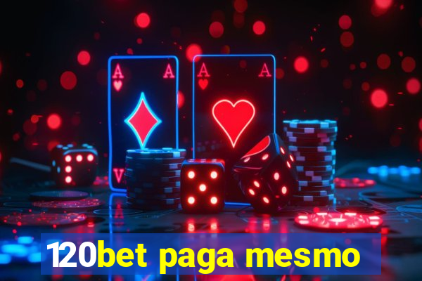 120bet paga mesmo