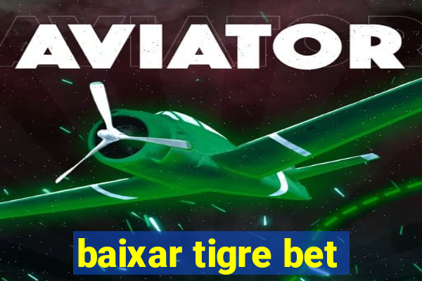 baixar tigre bet