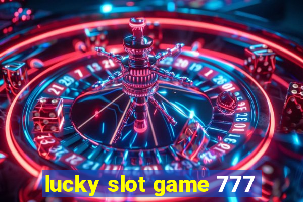 lucky slot game 777