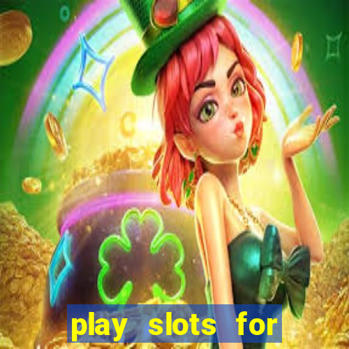 play slots for free no downloads