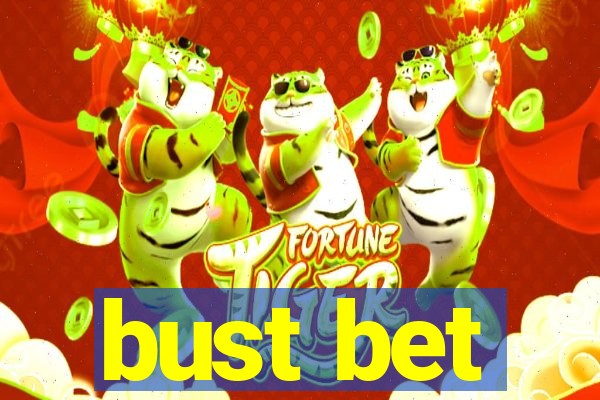 bust bet