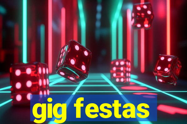 gig festas