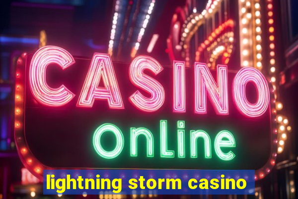 lightning storm casino