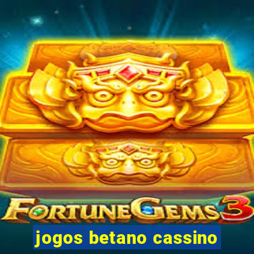 jogos betano cassino