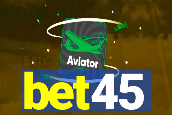 bet45