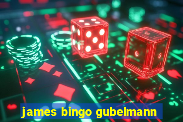 james bingo gubelmann