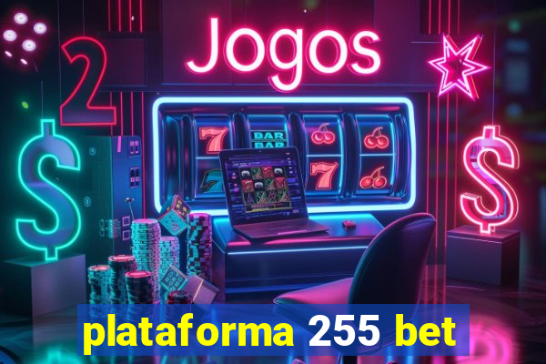 plataforma 255 bet