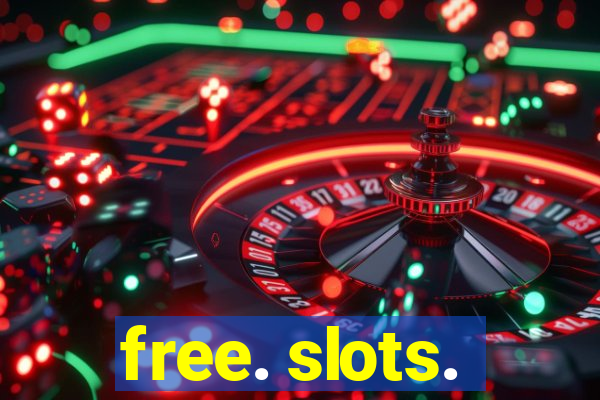 free. slots.