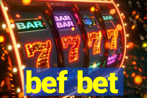 bef bet