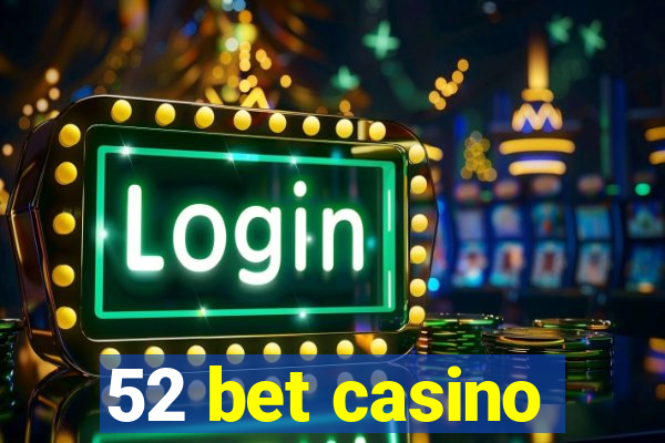 52 bet casino