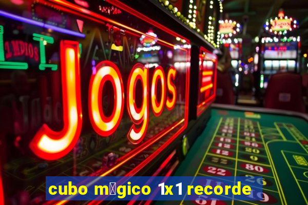 cubo m谩gico 1x1 recorde