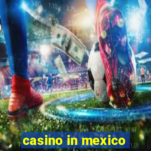 casino in mexico