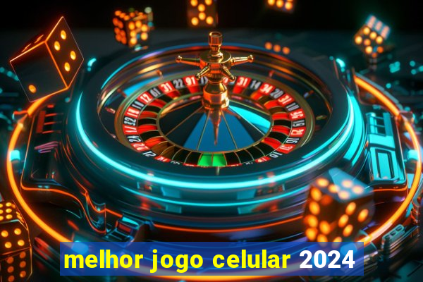 melhor jogo celular 2024