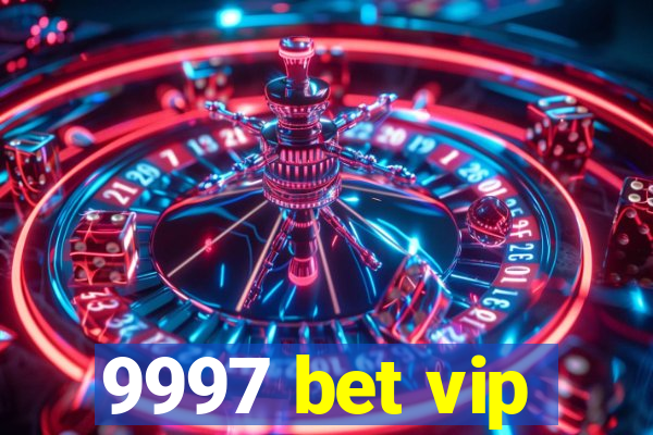 9997 bet vip