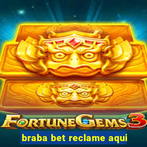 braba bet reclame aqui