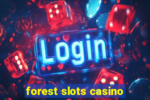 forest slots casino