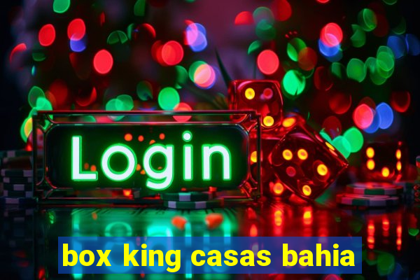 box king casas bahia