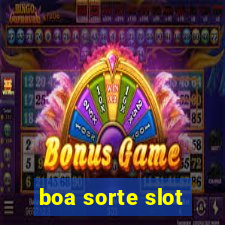 boa sorte slot