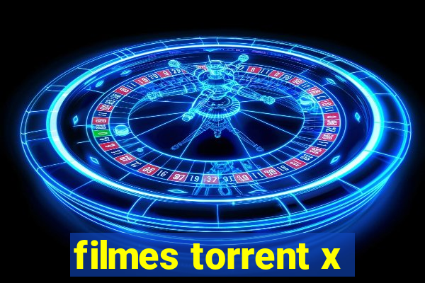 filmes torrent x