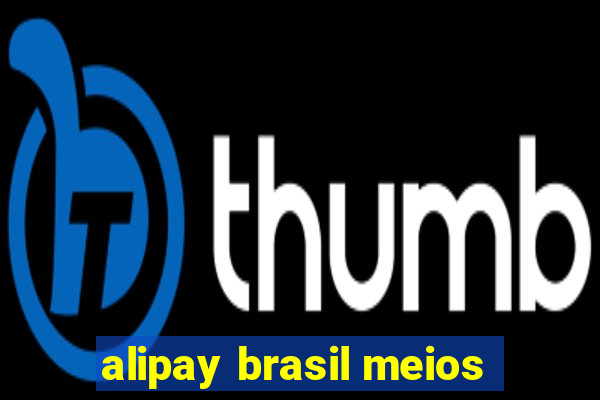 alipay brasil meios