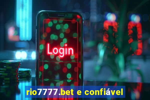 rio7777.bet e confiável