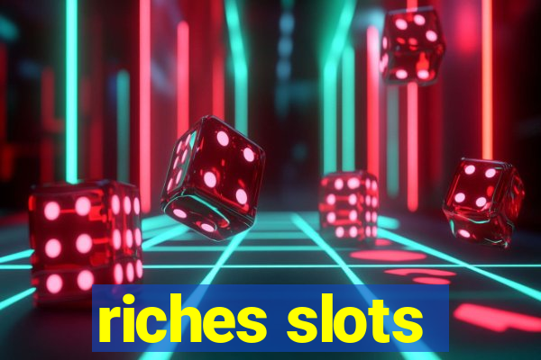 riches slots