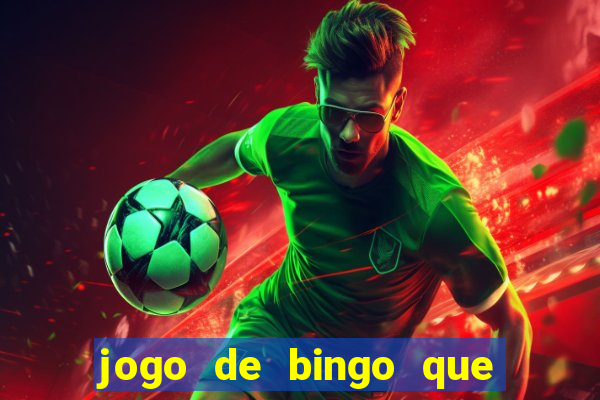 jogo de bingo que ganha dinheiro