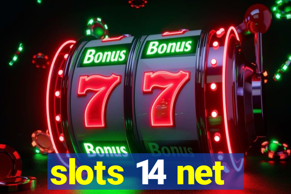 slots 14 net