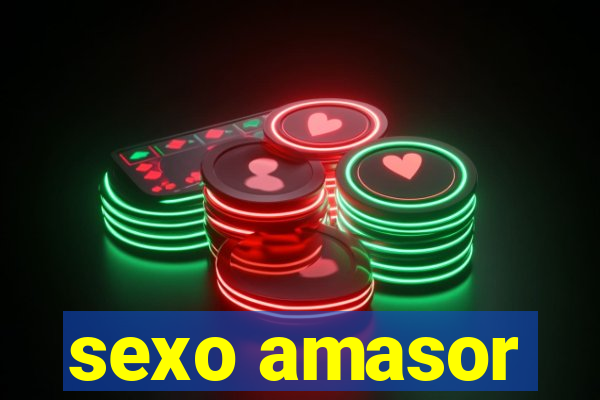 sexo amasor