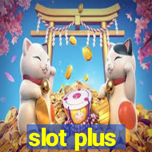 slot plus