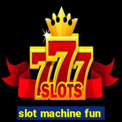 slot machine fun