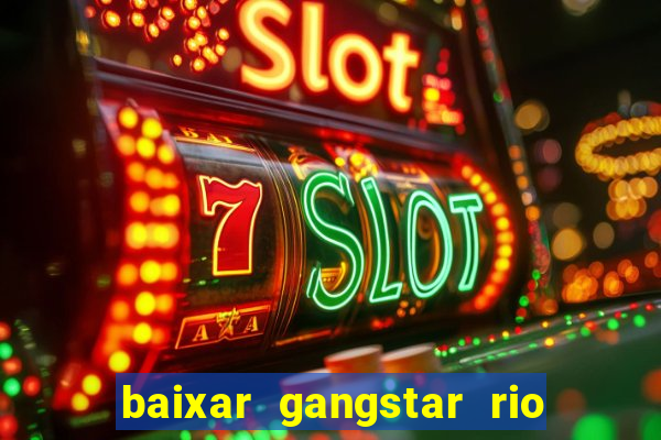 baixar gangstar rio cidade dos santos java