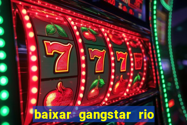 baixar gangstar rio cidade dos santos java