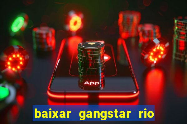 baixar gangstar rio cidade dos santos java