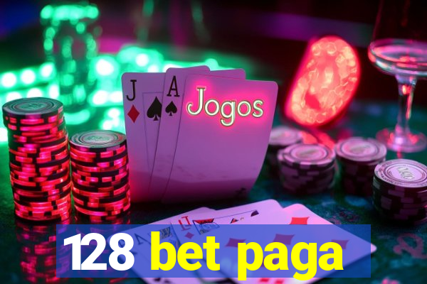 128 bet paga