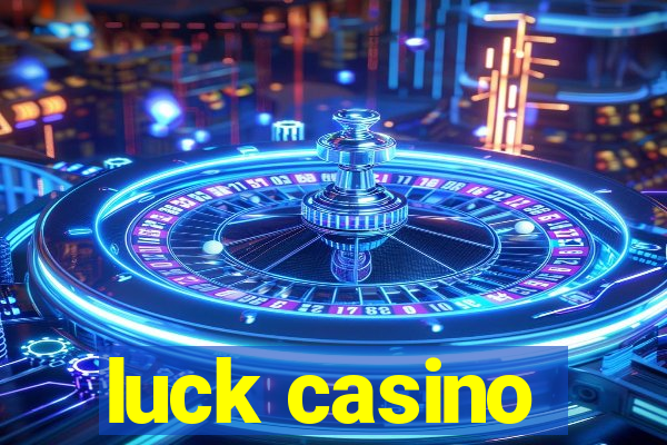 luck casino