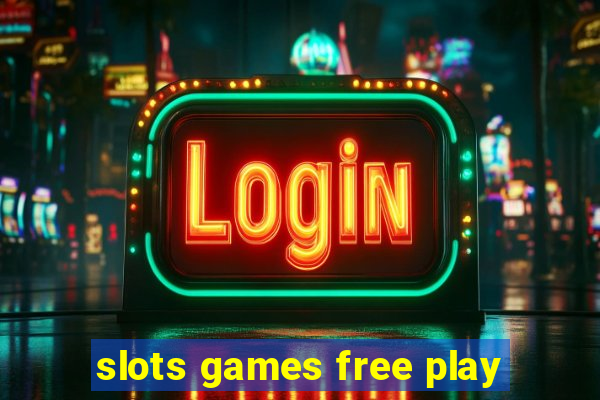 slots games free play