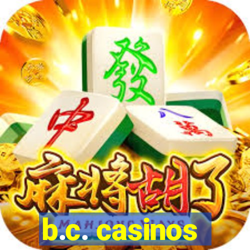 b.c. casinos