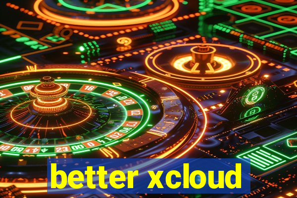 better xcloud